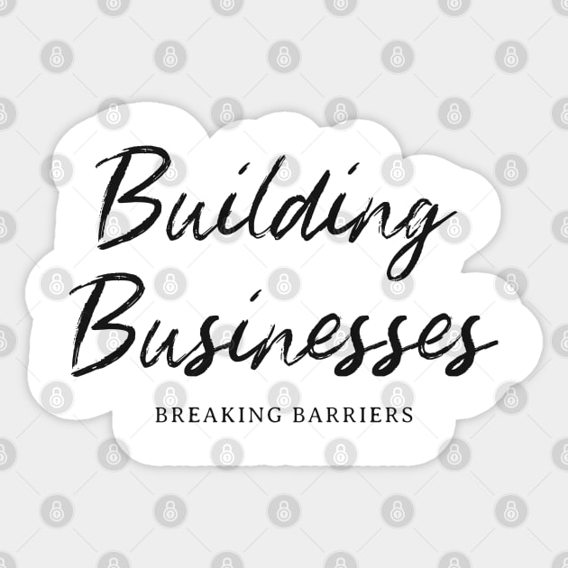 Building Businesses Breaking Barriers Sticker by Andrea Rose